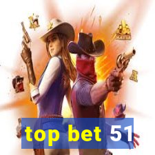 top bet 51